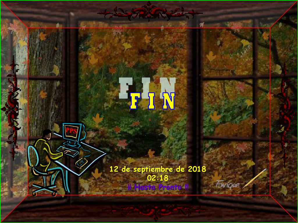 F I N PPS 12 de septiembre de :18 ¡¡ Hasta Pronto !! 8