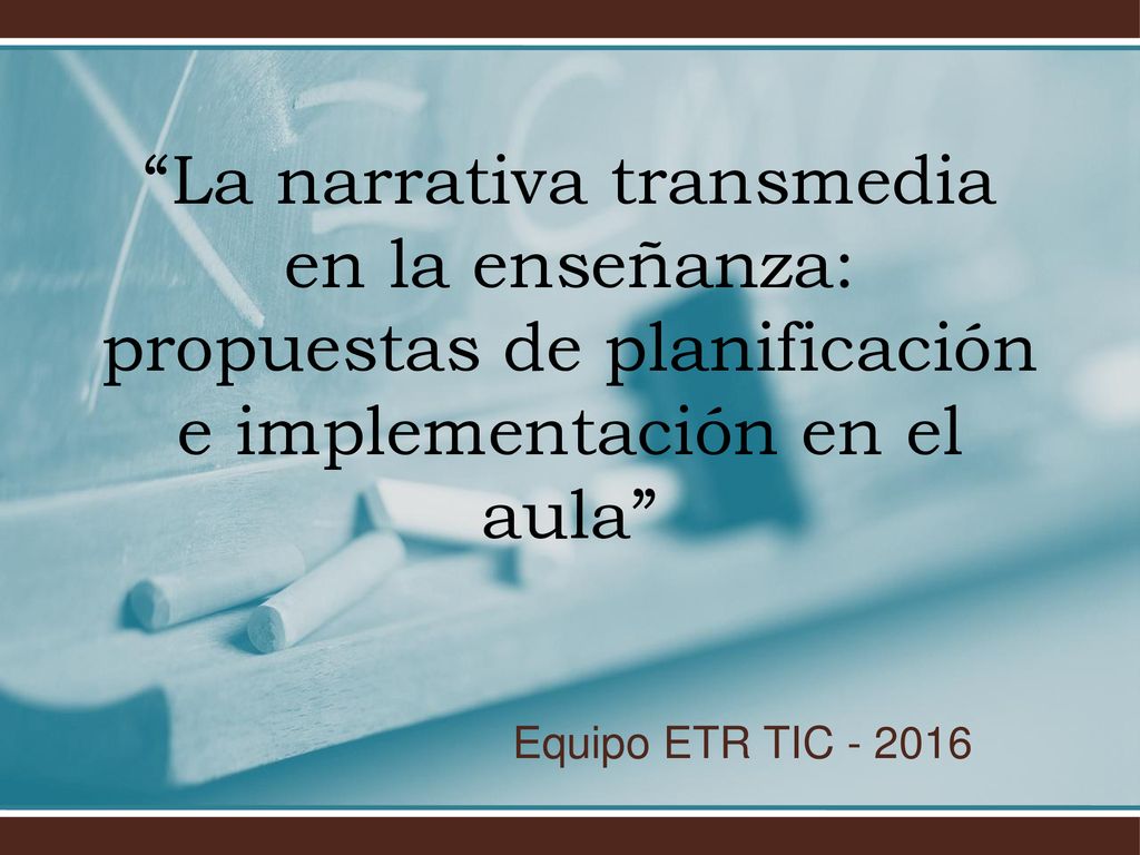 La narrativa transmedia en la enseñanza: propuestas de planificación e implementación en el aula