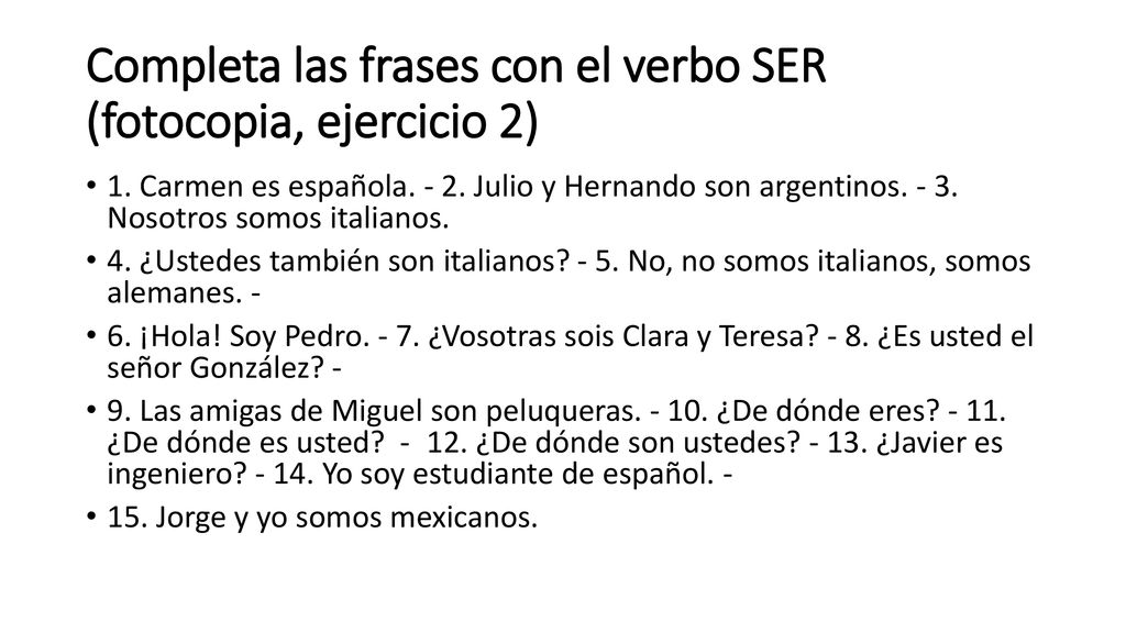 Completa las frases con el verbo SER (fotocopia, ejercicio 2)