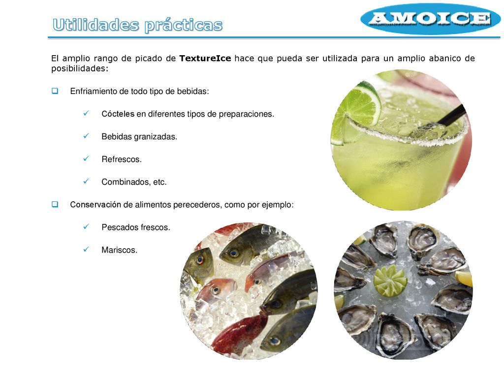 Utilidades prácticas El amplio rango de picado de TextureIce hace que pueda ser utilizada para un amplio abanico de posibilidades: