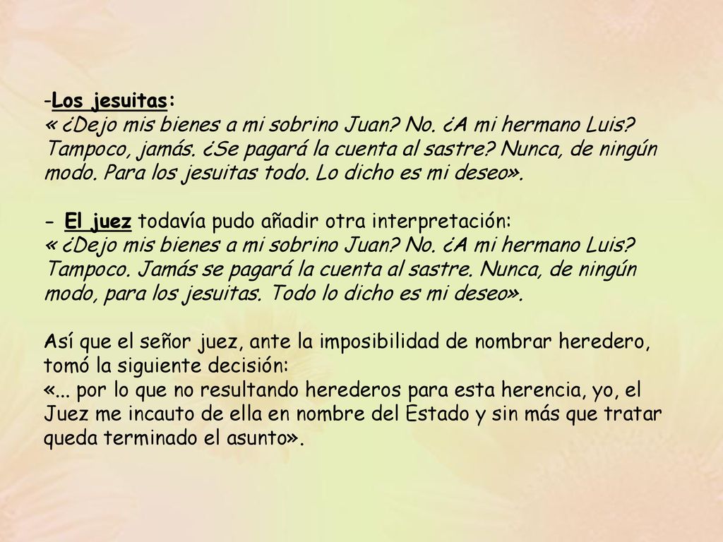 Los jesuitas: « ¿Dejo mis bienes a mi sobrino Juan. No