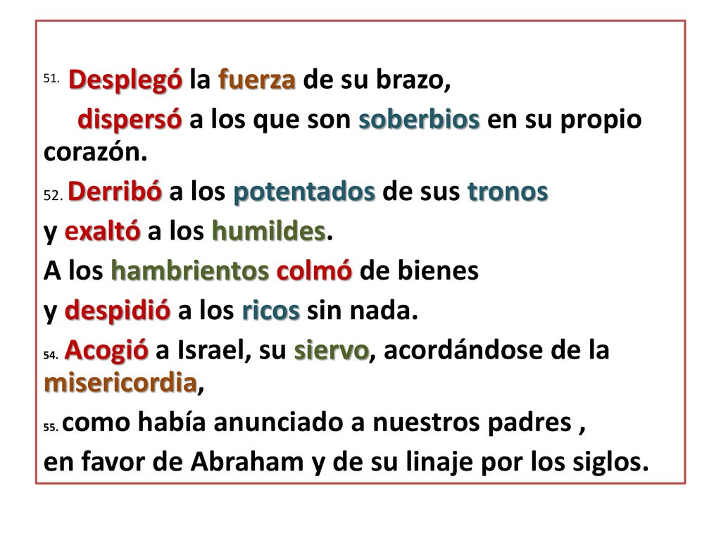 dispersó a los que son soberbios en su propio corazón.
