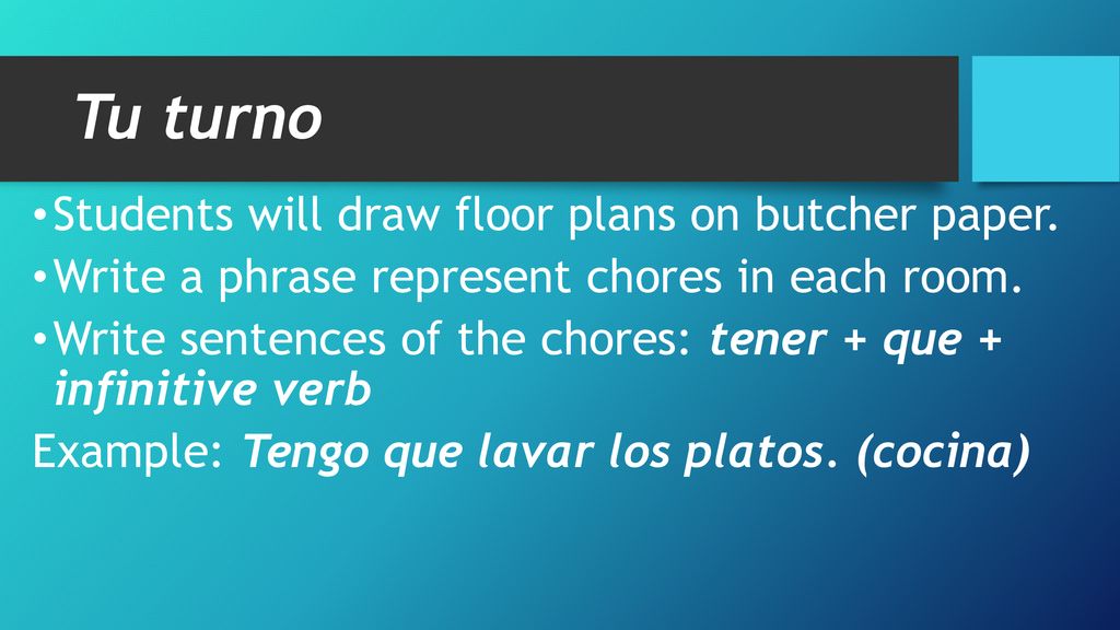 Tu turno Students will draw floor plans on butcher paper.