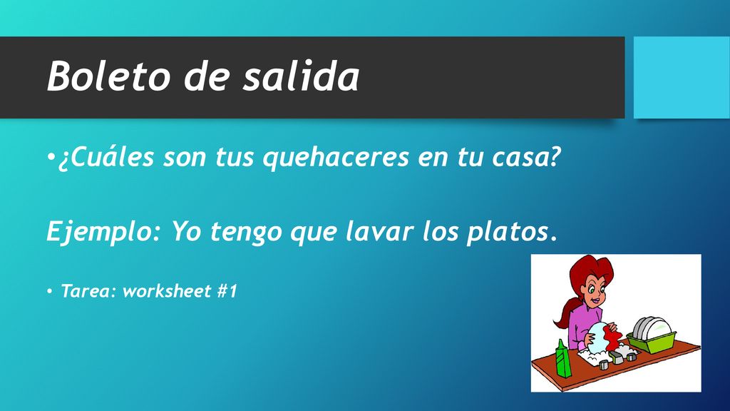 Boleto de salida ¿Cuáles son tus quehaceres en tu casa