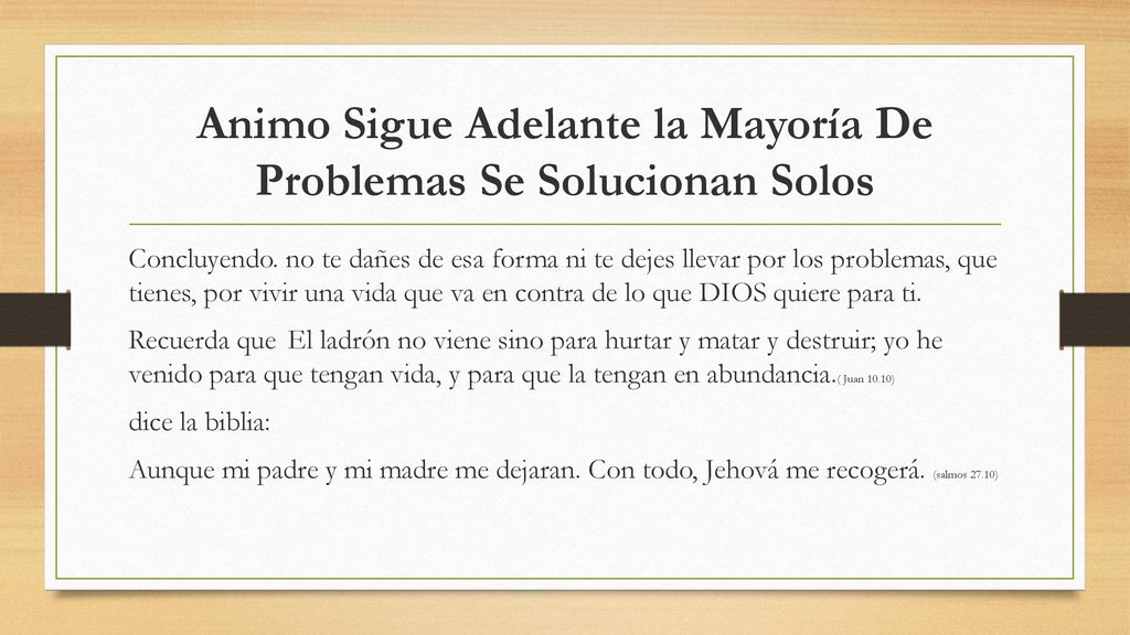 Animo Sigue Adelante la Mayoría De Problemas Se Solucionan Solos