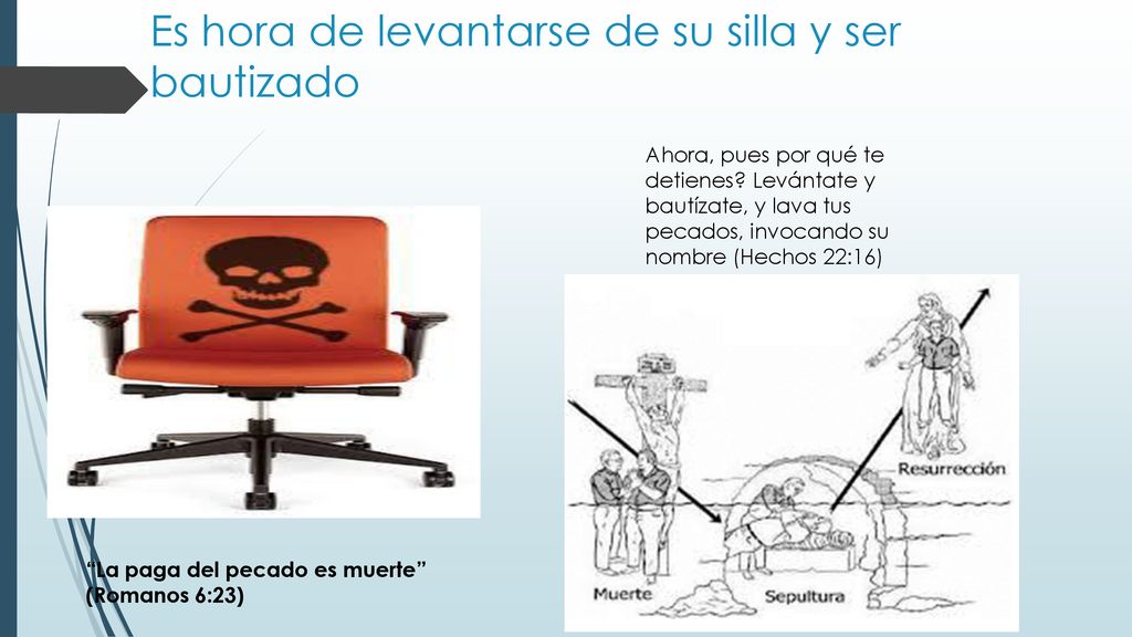 Es hora de levantarse de su silla y ser bautizado