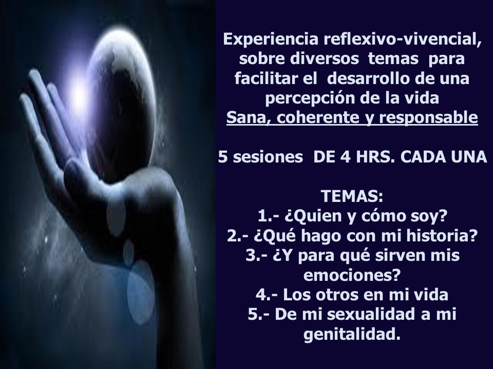 Sana, coherente y responsable 5 sesiones DE 4 HRS. CADA UNA TEMAS:
