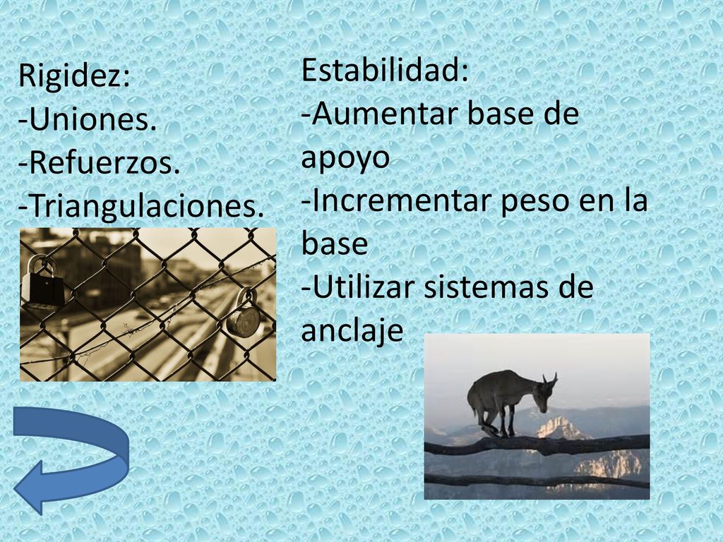 Estabilidad: -Aumentar base de apoyo. -Incrementar peso en la base. -Utilizar sistemas de anclaje.