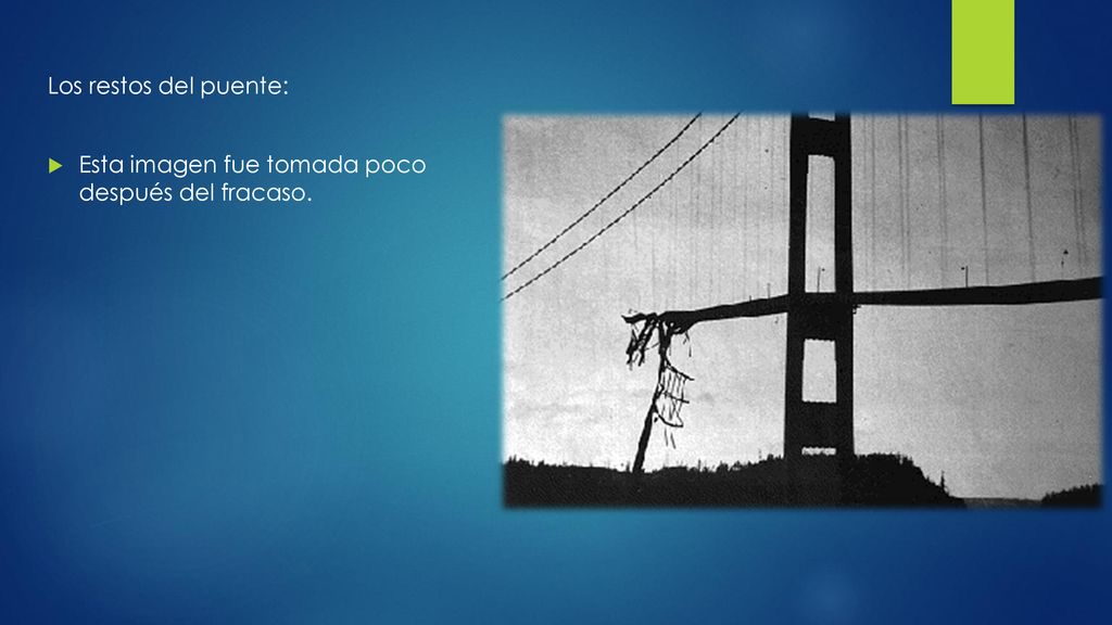 Los restos del puente: Esta imagen fue tomada poco después del fracaso.