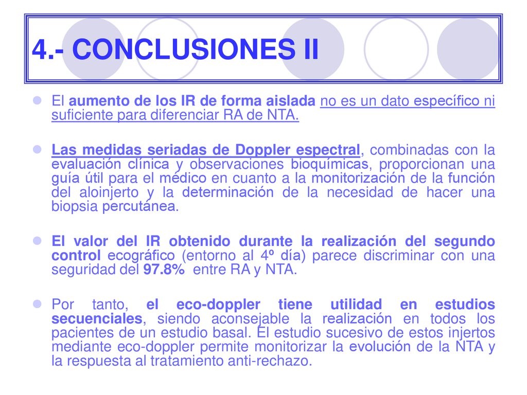 4.- CONCLUSIONES II El aumento de los IR de forma aislada no es un dato específico ni suficiente para diferenciar RA de NTA.