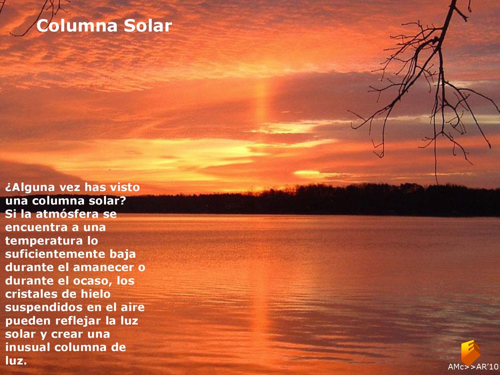 E Columna Solar ¿Alguna vez has visto una columna solar