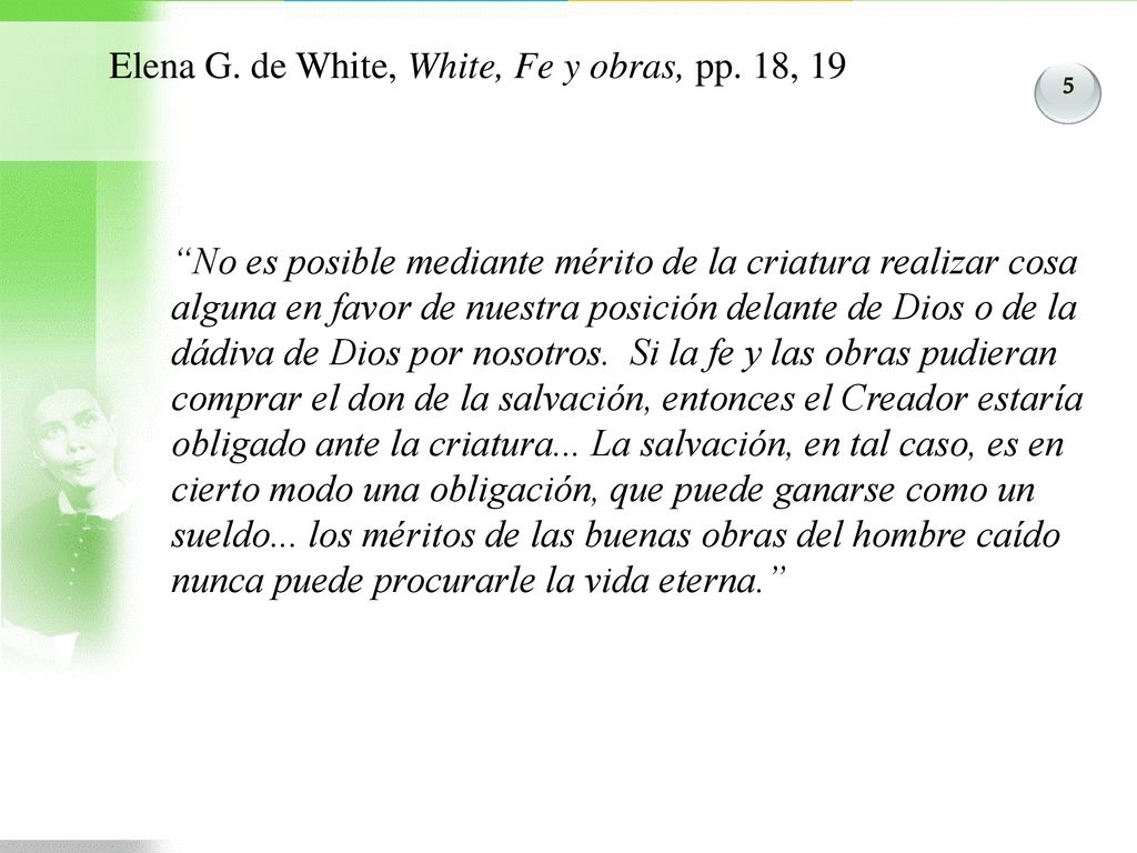 Elena G. de White, White, Fe y obras, pp. 18, 19