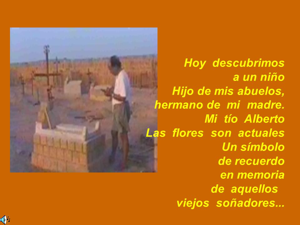 Hoy descubrimos a un niño. Hijo de mis abuelos, hermano de mi madre. Mi tío Alberto. Las flores son actuales.