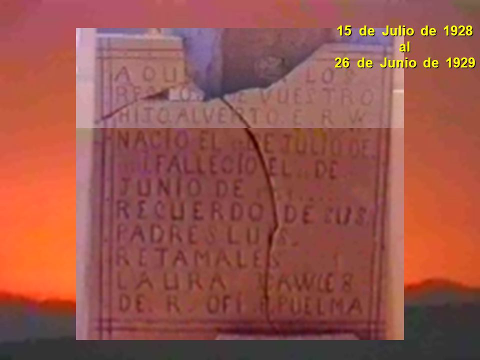 15 de Julio de 1928 al 26 de Junio de 1929