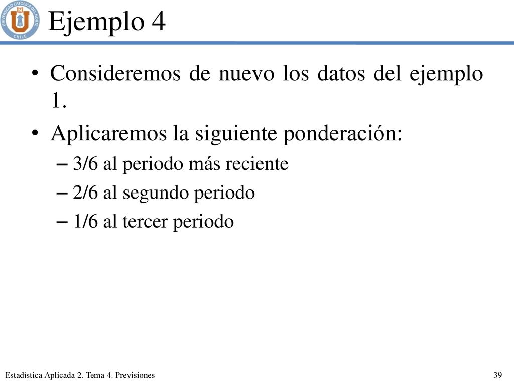 Ejemplo 4 Consideremos de nuevo los datos del ejemplo 1.