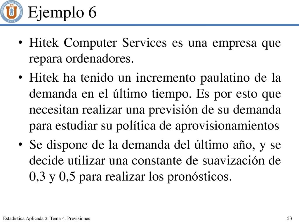 Ejemplo 6 Hitek Computer Services es una empresa que repara ordenadores.