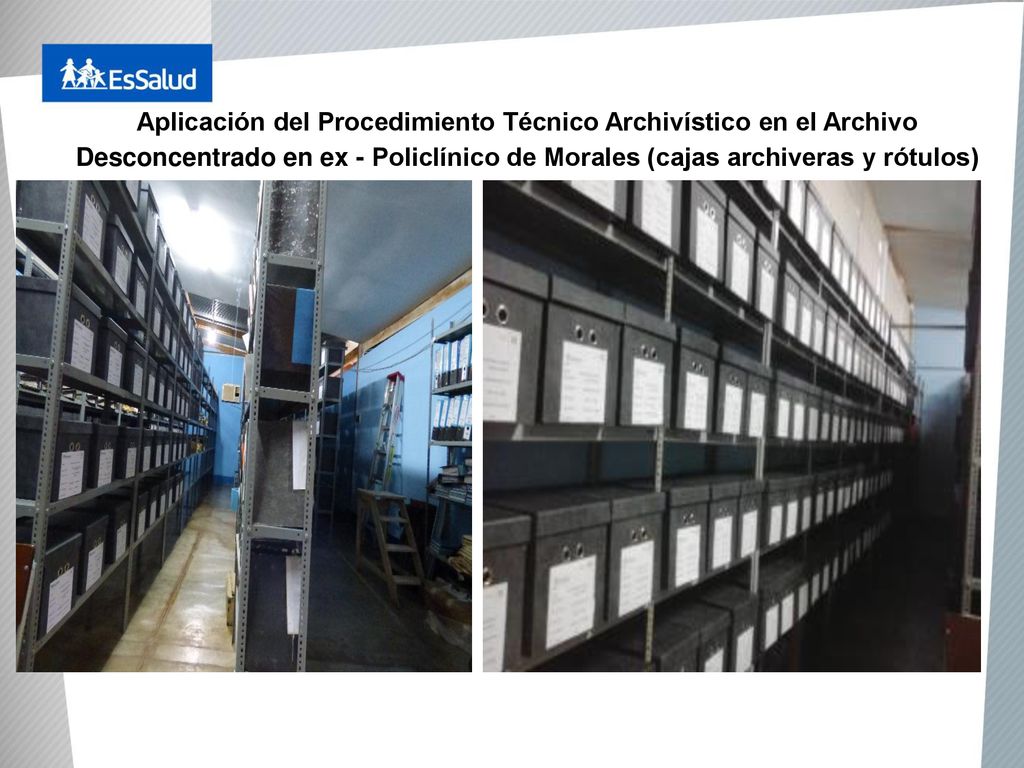 Aplicación del Procedimiento Técnico Archivístico en el Archivo Desconcentrado en ex - Policlínico de Morales (cajas archiveras y rótulos)