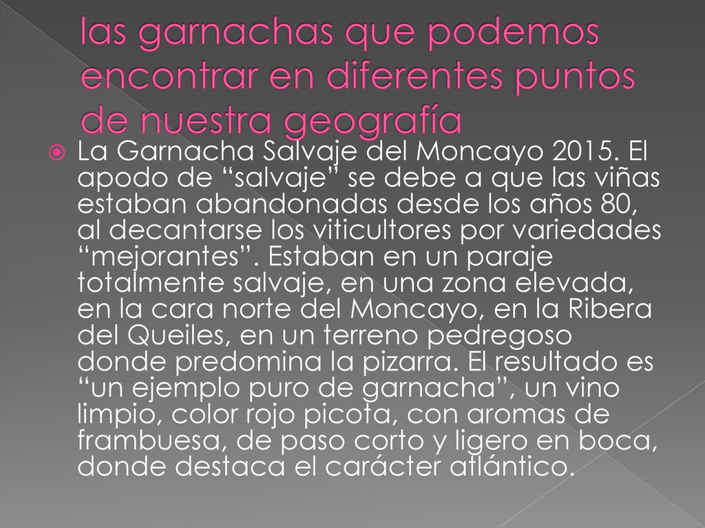 las garnachas que podemos encontrar en diferentes puntos de nuestra geografía