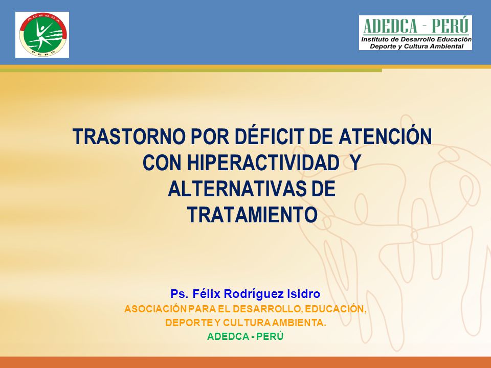 TRASTORNO POR DÉFICIT DE ATENCIÓN CON HIPERACTIVIDAD Y ALTERNATIVAS DE TRATAMIENTO