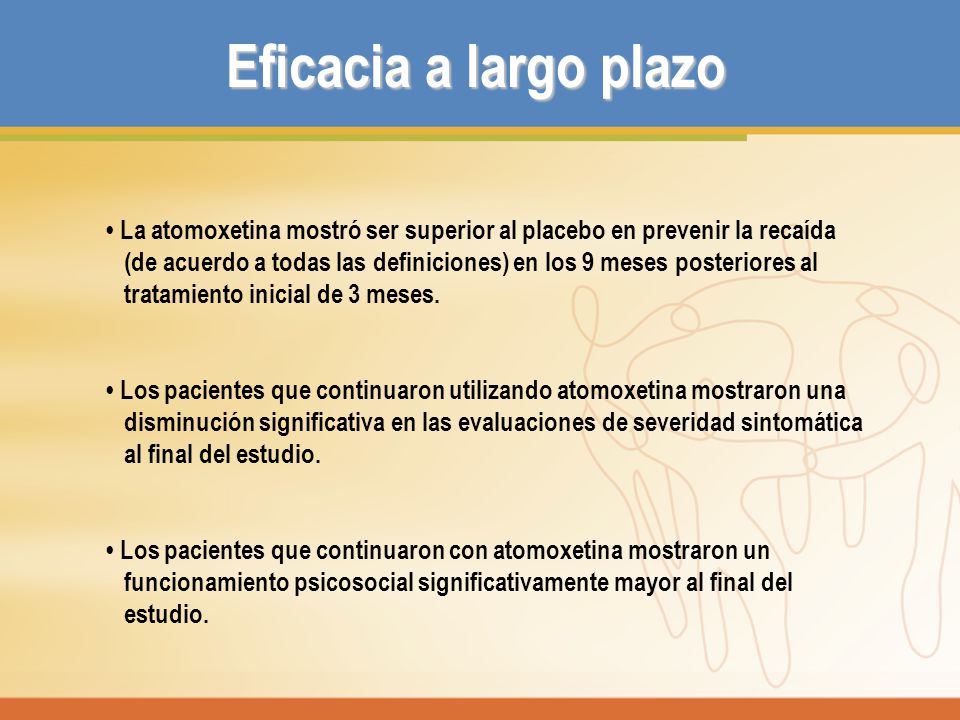 Eficacia a largo plazo • La atomoxetina mostró ser superior al placebo en prevenir la recaída.