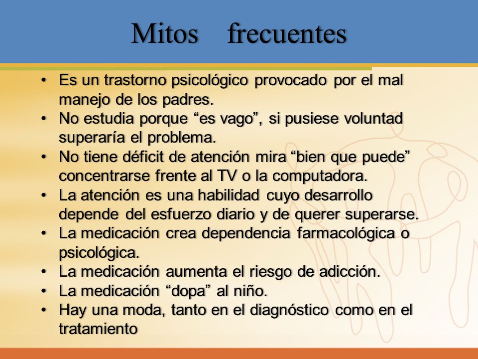 Mitos frecuentes Es un trastorno psicológico provocado por el mal manejo de los padres.