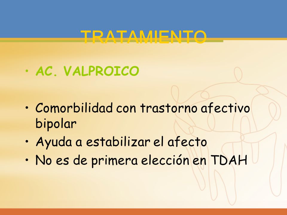 TRATAMIENTO AC. VALPROICO Comorbilidad con trastorno afectivo bipolar