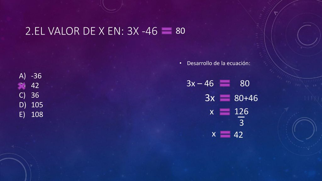 _ 2.El valor de x en: 3x -46 3x 80 3x – x x