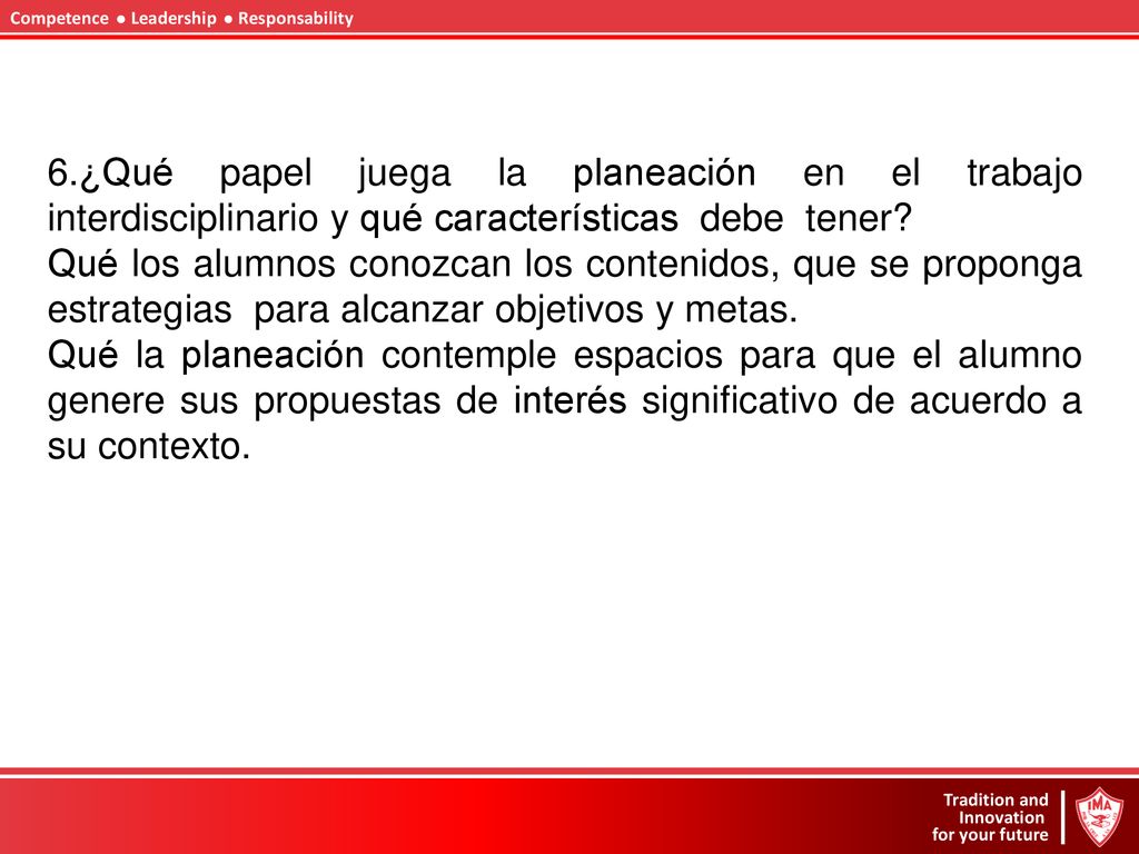 6.¿Qué papel juega la planeación en el trabajo interdisciplinario y qué características debe tener