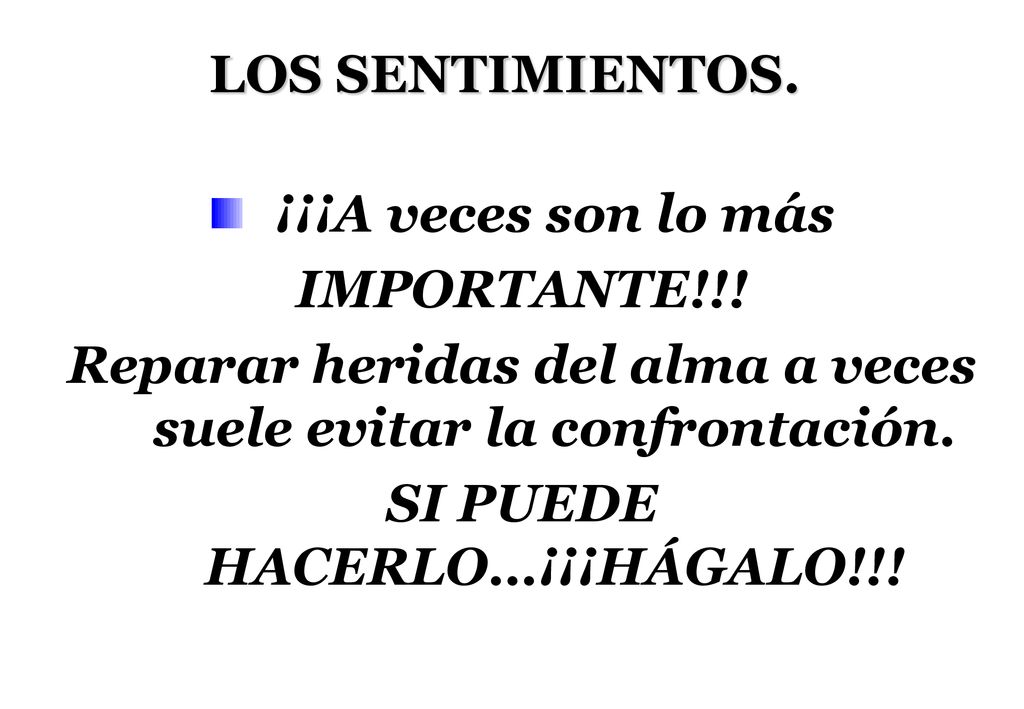 Reparar heridas del alma a veces suele evitar la confrontación.