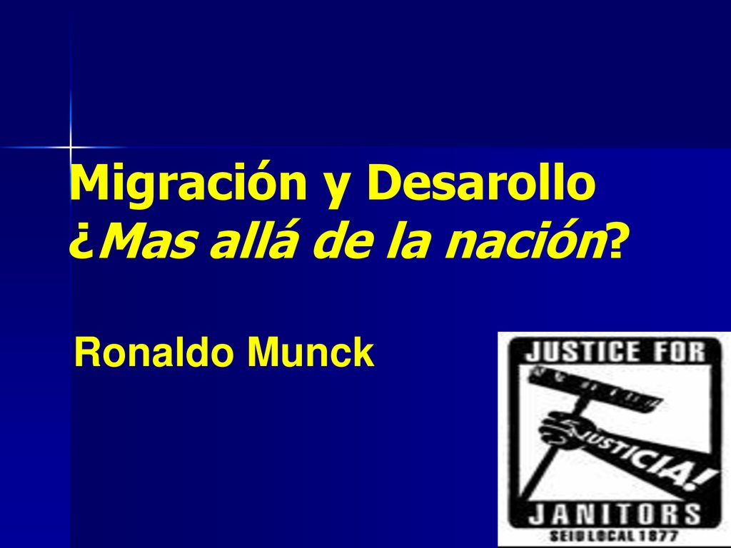 Migración y Desarollo ¿Mas allá de la nación Ronaldo Munck
