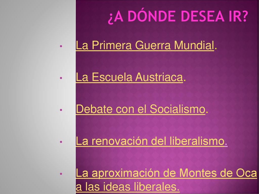 ¿A dónde desea ir La Primera Guerra Mundial. La Escuela Austriaca.