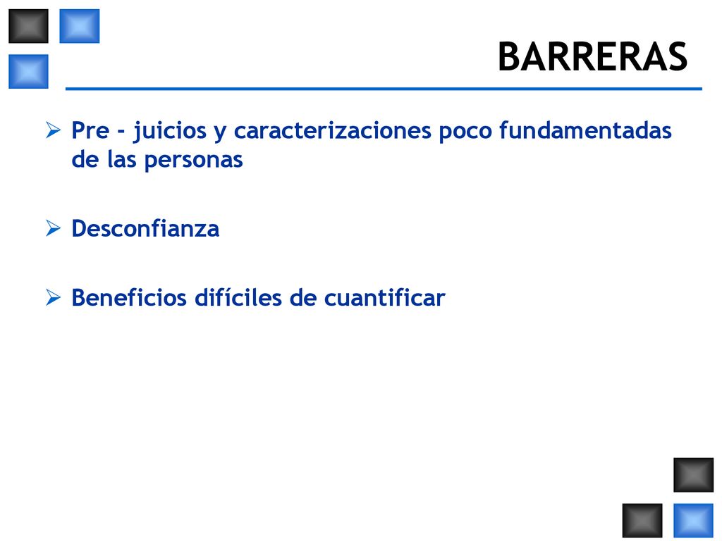 BARRERAS Pre - juicios y caracterizaciones poco fundamentadas de las personas.