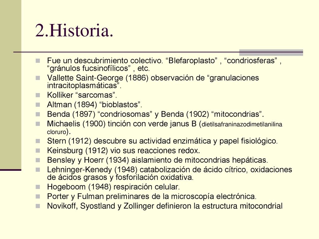 2.Historia. Fue un descubrimiento colectivo. Blefaroplasto , condriosferas , gránulos fucsinofílicos , etc.
