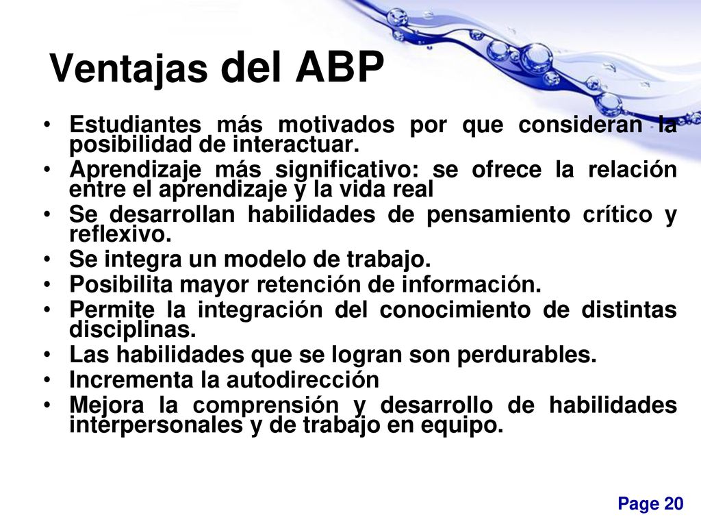 Ventajas del ABP Estudiantes más motivados por que consideran la posibilidad de interactuar.