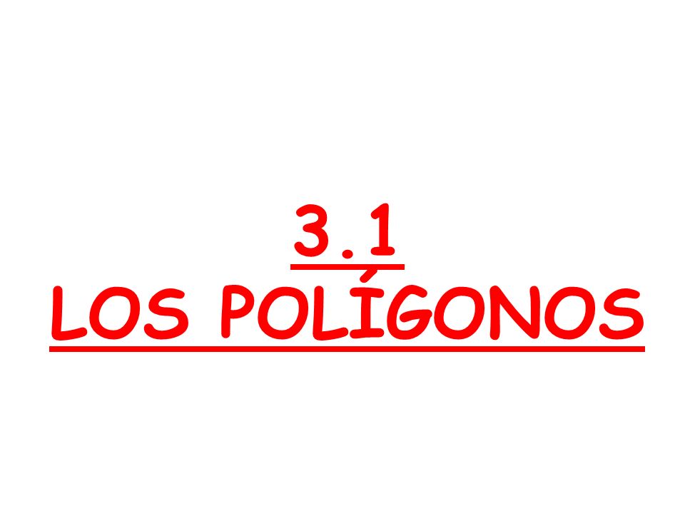 3.1 LOS POLÍGONOS