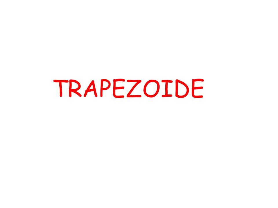 TRAPEZOIDE