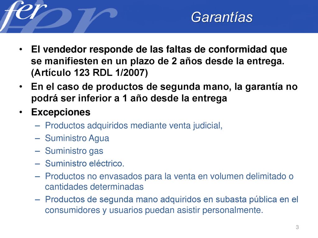 Garantías El vendedor responde de las faltas de conformidad que se manifiesten en un plazo de 2 años desde la entrega. (Artículo 123 RDL 1/2007)