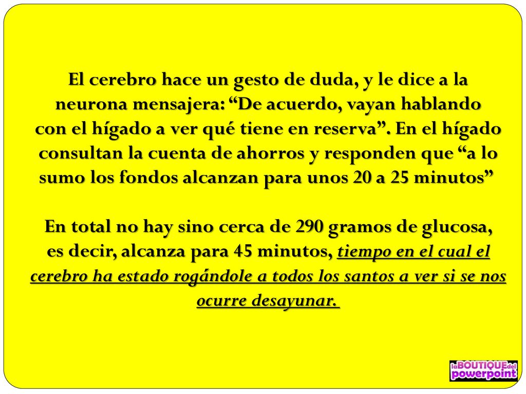 El cerebro hace un gesto de duda, y le dice a la