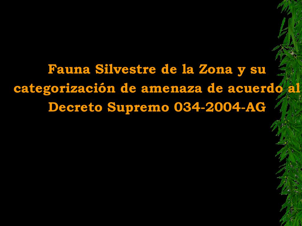 Fauna Silvestre de la Zona y su categorización de amenaza de acuerdo al Decreto Supremo AG