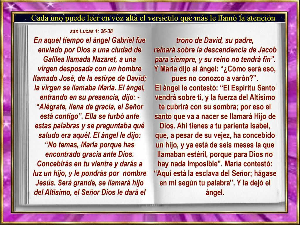 Y María dijo al ángel: ¿Cómo será eso, pues no conozco a varón .