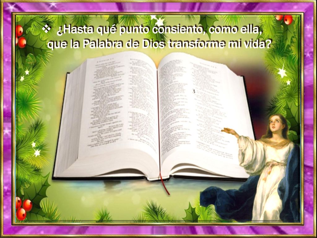 ¿Hasta qué punto consiento, como ella, que la Palabra de Dios transforme mi vida