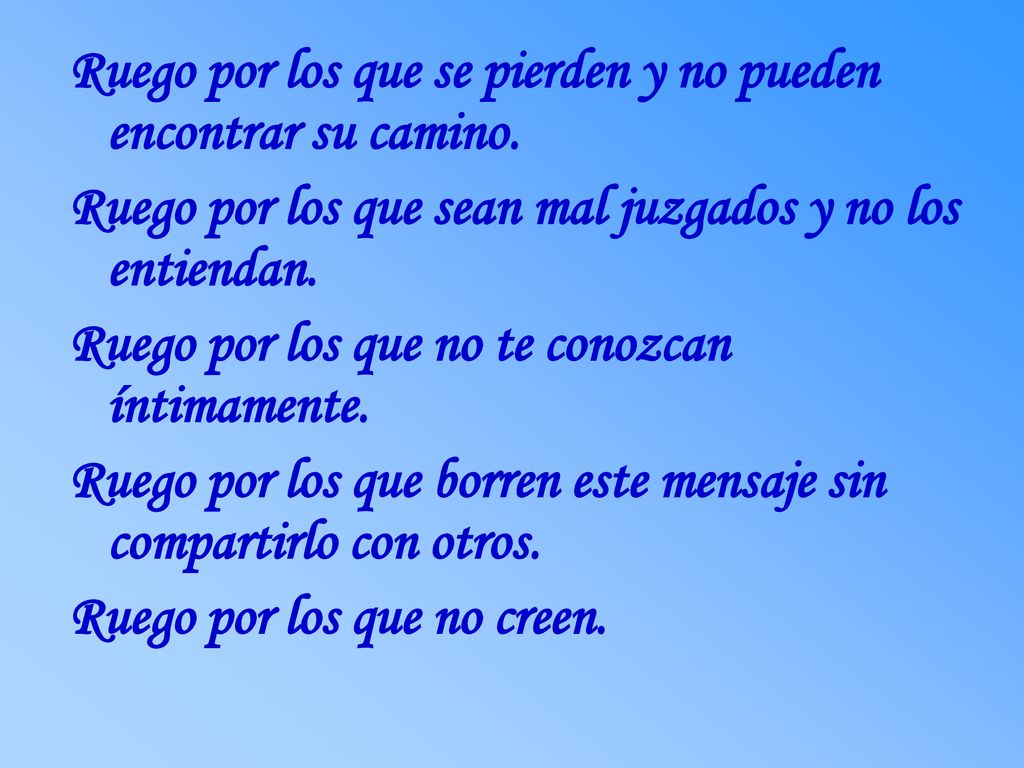 Ruego por los que se pierden y no pueden encontrar su camino.
