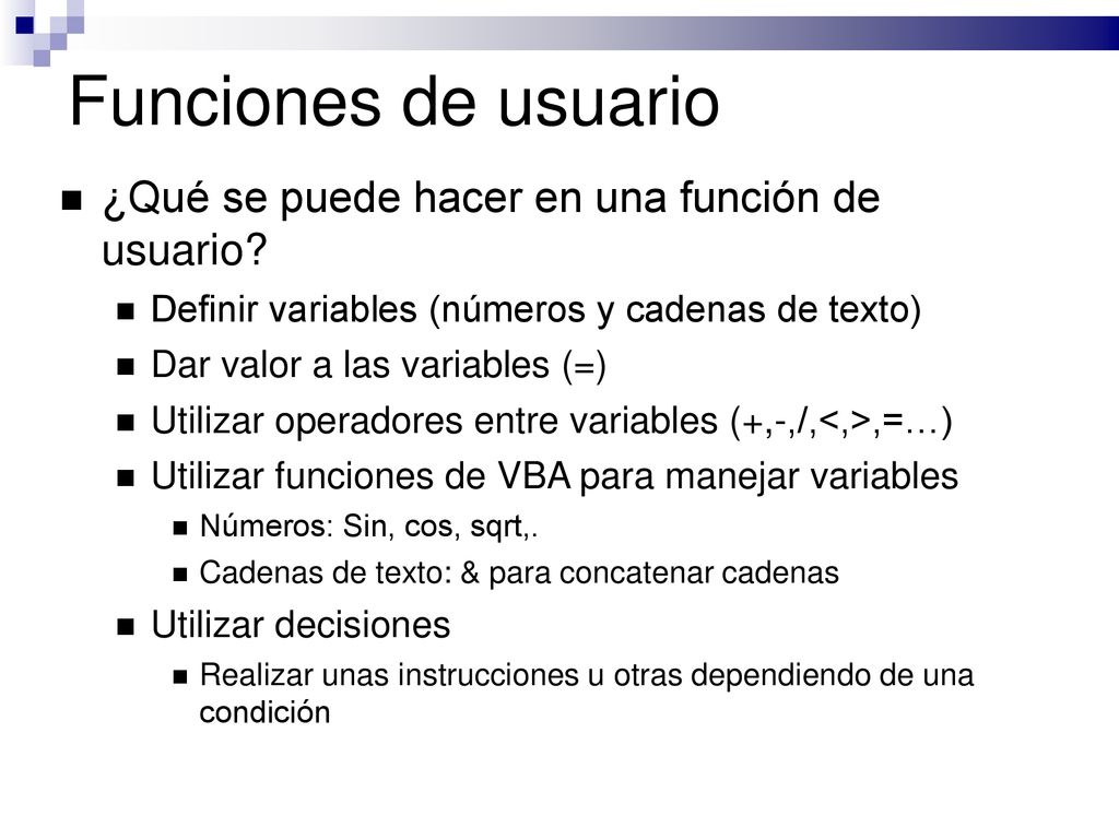 Funciones de usuario ¿Qué se puede hacer en una función de usuario
