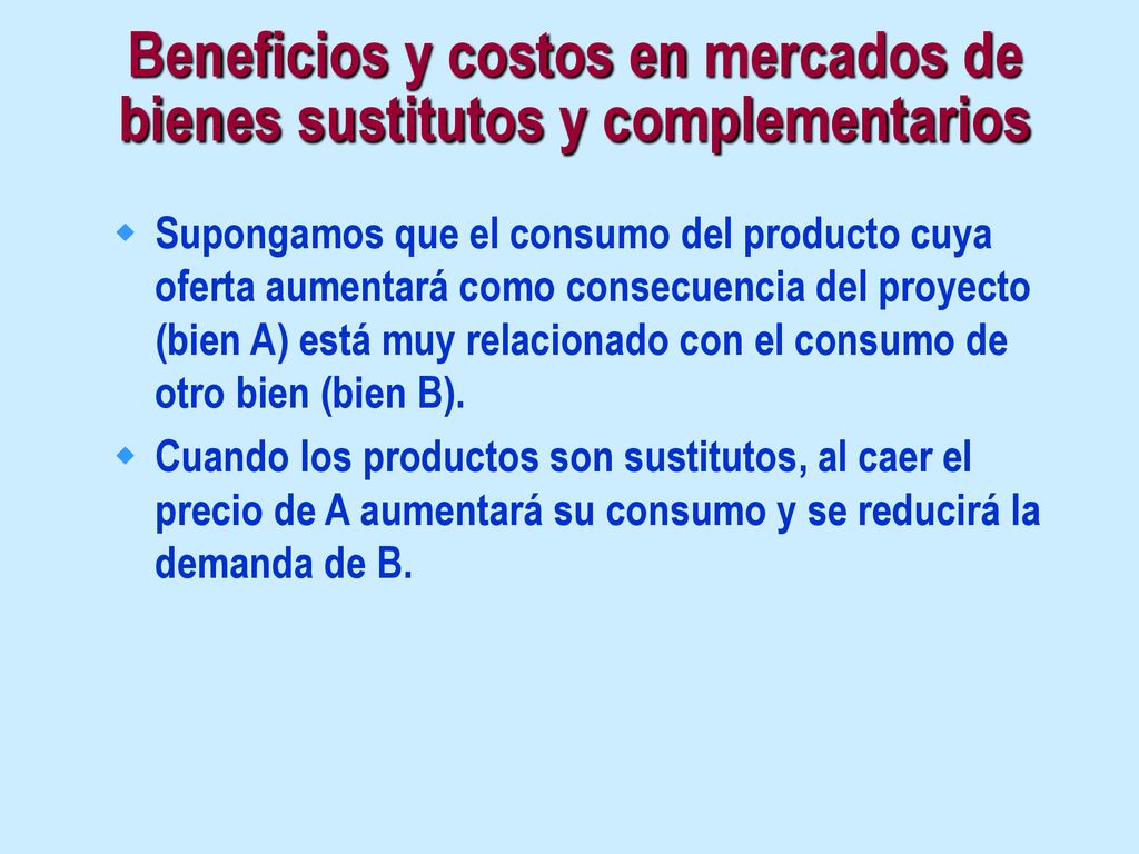 Beneficios y costos en mercados de bienes sustitutos y complementarios