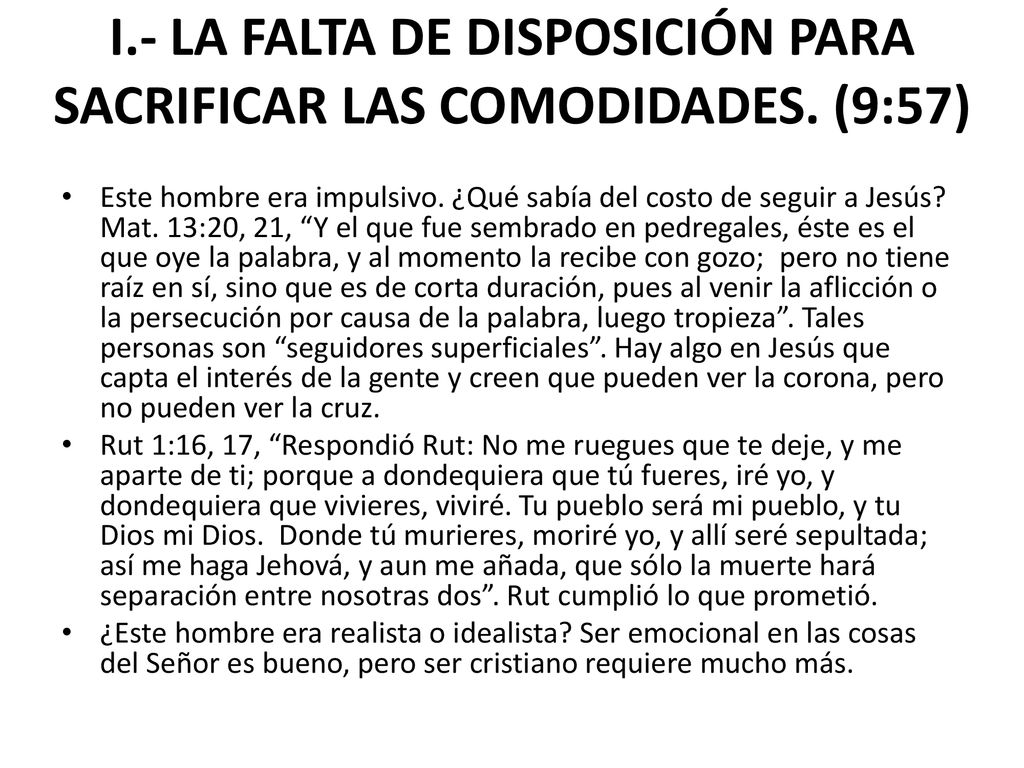 I.- LA FALTA DE DISPOSICIÓN PARA SACRIFICAR LAS COMODIDADES. (9:57)