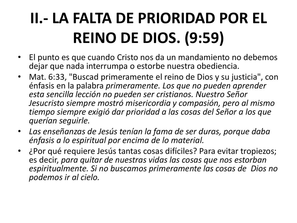 II.- LA FALTA DE PRIORIDAD POR EL REINO DE DIOS. (9:59)