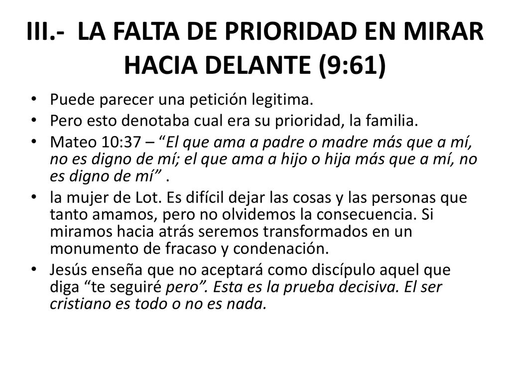 III.- LA FALTA DE PRIORIDAD EN MIRAR HACIA DELANTE (9:61)