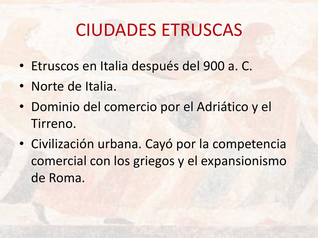 CIUDADES ETRUSCAS Etruscos en Italia después del 900 a. C.