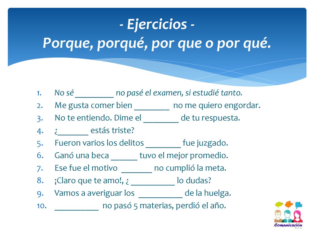 - Ejercicios - Porque, porqué, por que o por qué.