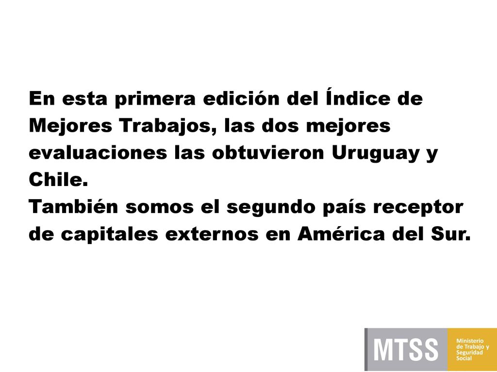 En esta primera edición del Índice de Mejores Trabajos, las dos mejores evaluaciones las obtuvieron Uruguay y Chile.